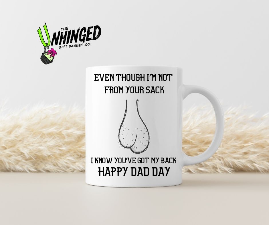 Even Though I'm Not From Your Sack, I Know You've Got My Back - Happy Bonus Dad Day. 15oz Mug