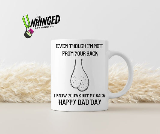 Even Though I'm Not From Your Sack, I Know You've Got My Back - Happy Bonus Dad Day. 15oz Mug
