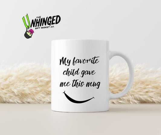 My Favorite Child Gave Me This Mug. 15oz Mug
