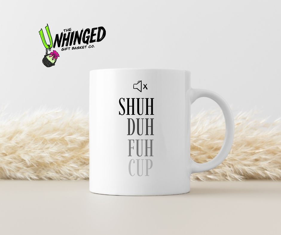 Shuh Duh Fuh Cup. 15oz Mug