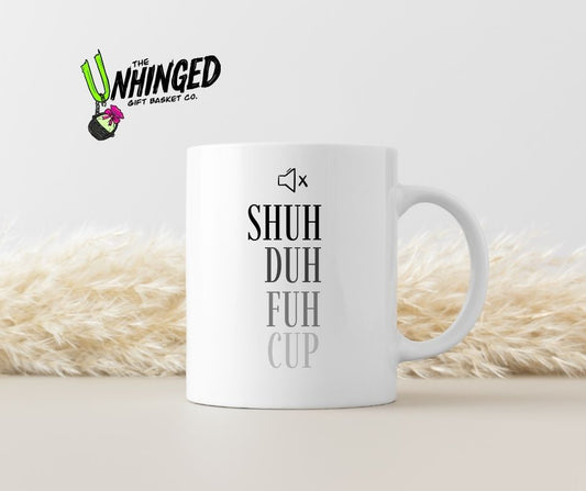Shuh Duh Fuh Cup. 15oz Mug