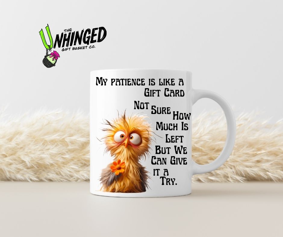 My Patience Is Like A Gift Card. 15oz Mug