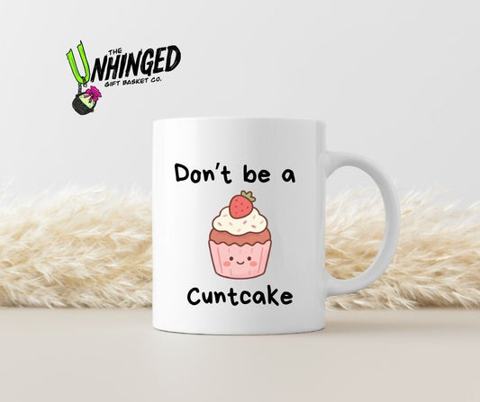 Don't Be a Cuntcake. 15oz Mug