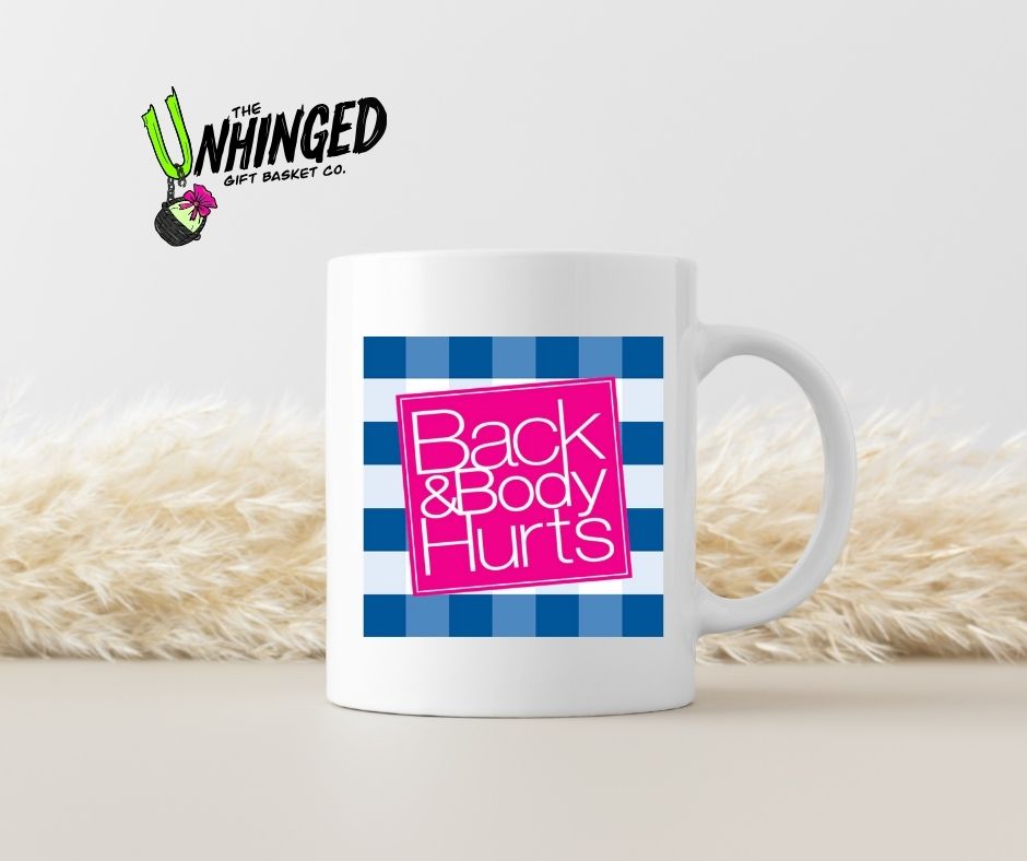 Back and Body Hurts. 15oz Mug