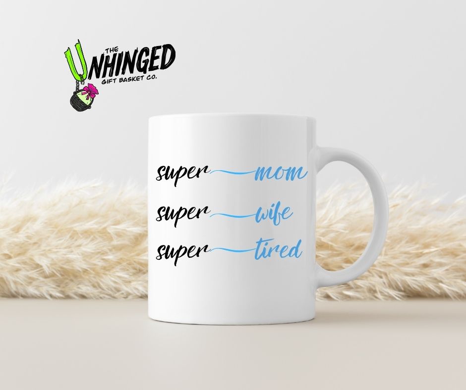 Super Mom. Super Wife. Super Tired. 15oz Mug