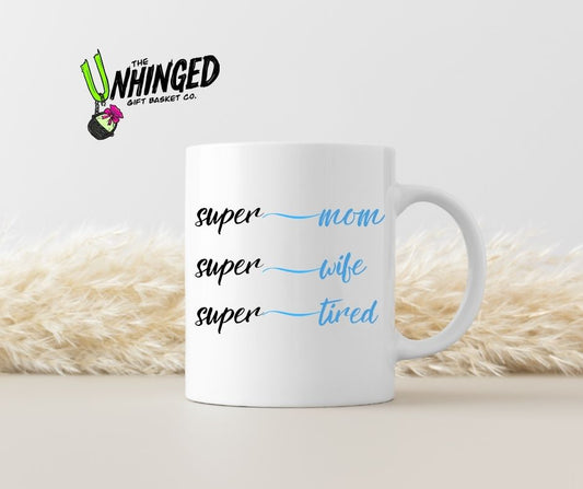 Super Mom. Super Wife. Super Tired. 15oz Mug